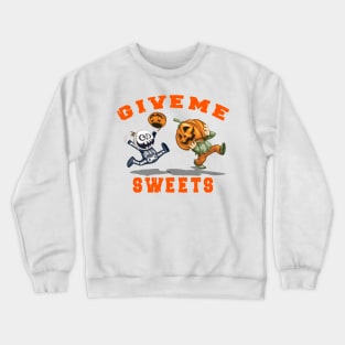 Give me Sweets funny pumpkin ghost halloween costume Crewneck Sweatshirt